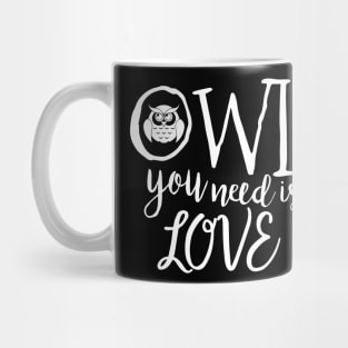 Owl You Need Is Love Mug